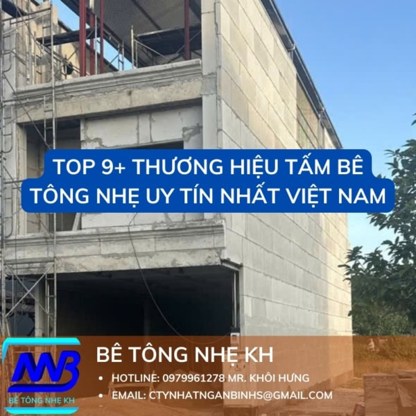 Top 9+ Thương Hiệu Tấm Bê Tông Nhẹ Uy Tín Nhất Việt Nam