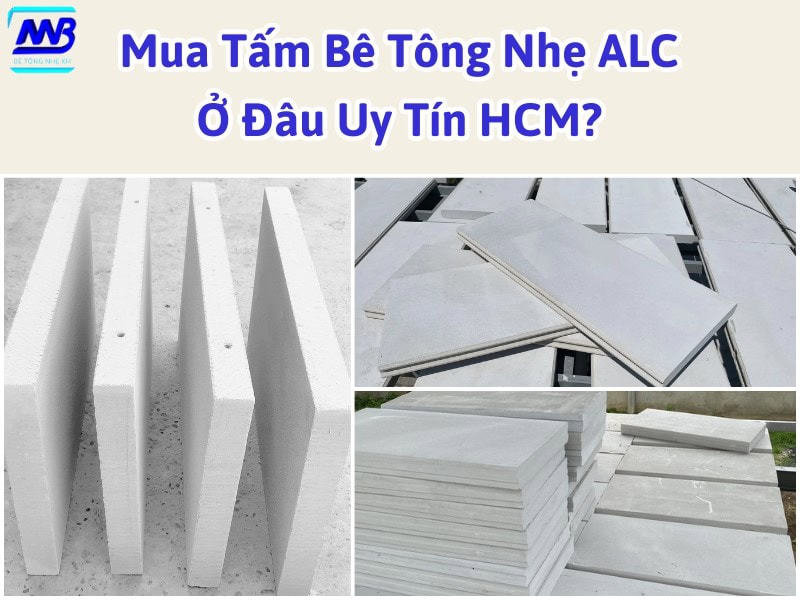 Mua tấm bê tông nhẹ ALC ở đâu uy tín tại HCM?