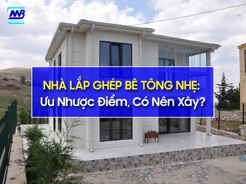 Tìm hiểu về nhà lắp ghép bằng bê tông nhẹ
