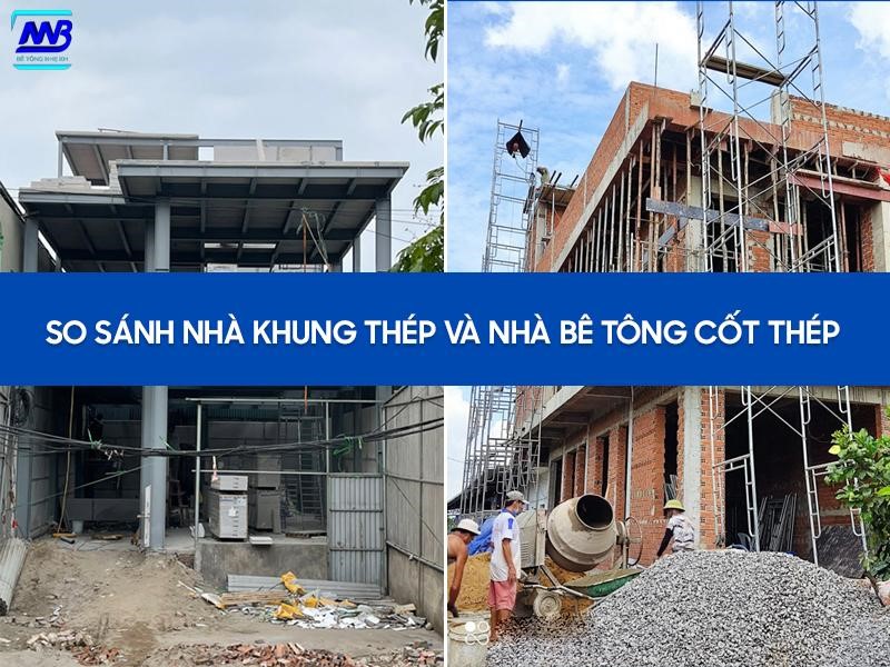 So sánh nhà khung thép và nhà bê tông cốt thép