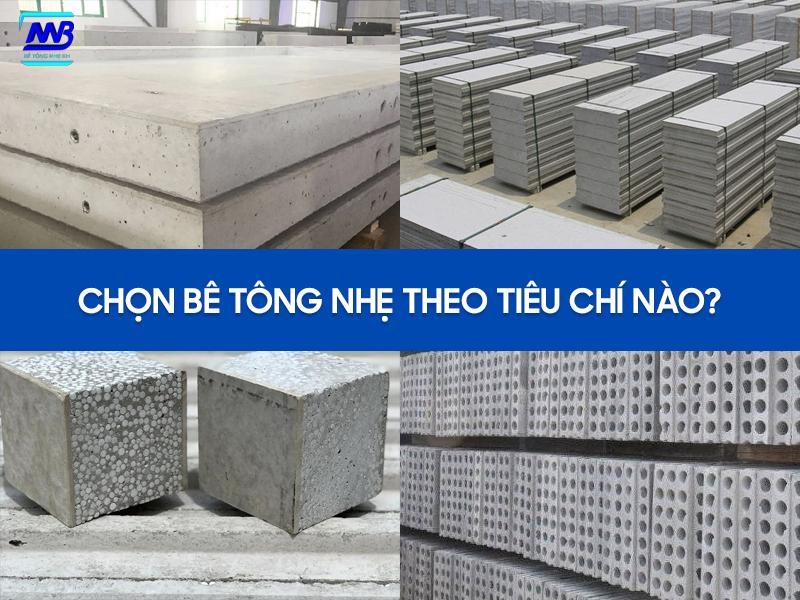 Các tiêu chi giúp chọn bê tông nhẹ chất lượng, phù hợp với nhu cầu