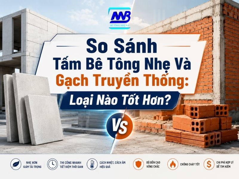 So sánh tấm bê tông nhẹ và gạch truyền thống