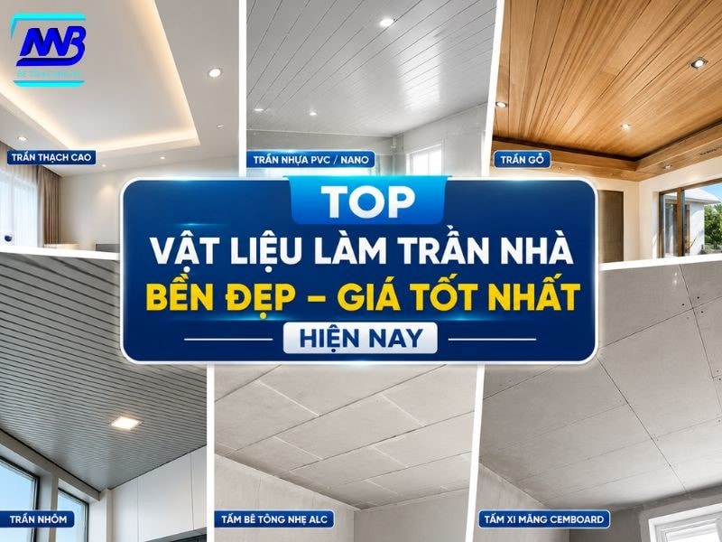 Top vật liệu làm trần nhà bền, đẹp, giá tốt